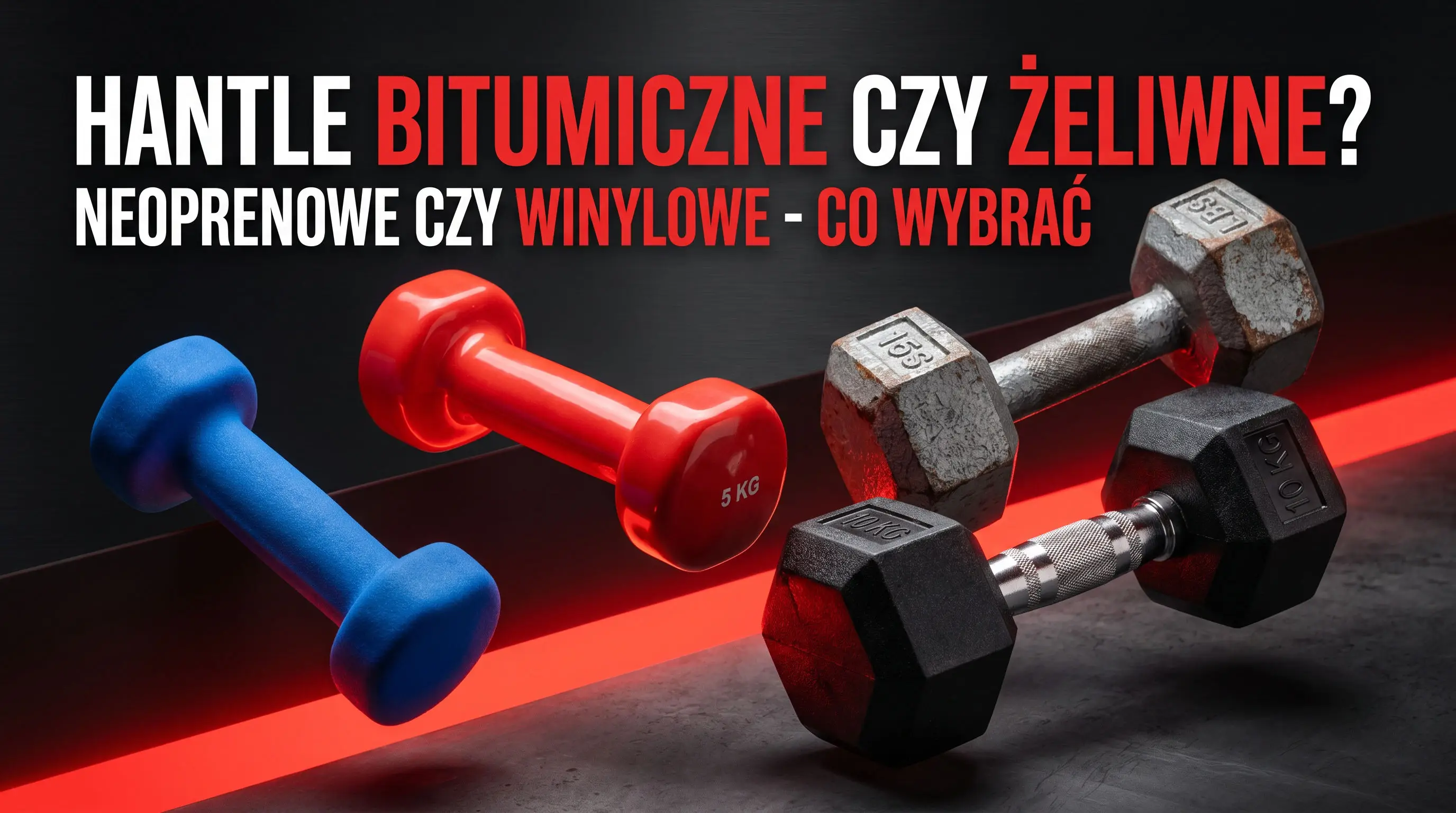 Hantle bitumiczne czy żeliwne? Neoprenowe czy winylowe – co wybrać